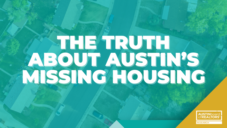 The Truth About Austin’s Missing Housing